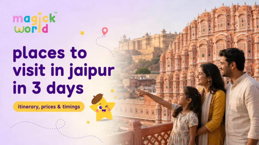 Places to Visit in Jaipur in 3 Days: Itinerary, Prices & Timings- 2026
