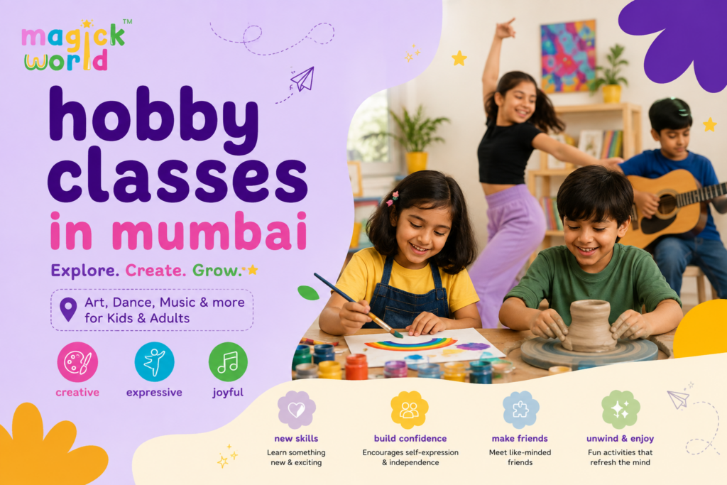 Best Hobby Classes in Mumbai: A Practical Guide for Kids & Adults