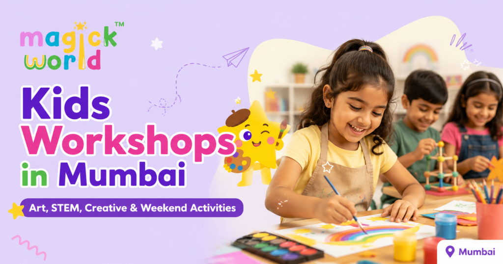 Kids Workshops in Mumbai: Best Art, STEM, Creative & Weekend Activities for Every Age