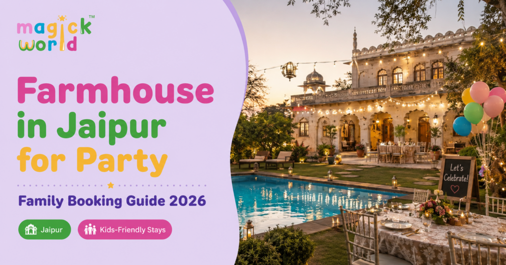 Farmhouse in Jaipur for Party: Prices, Pools & Family Booking Guide 2026
