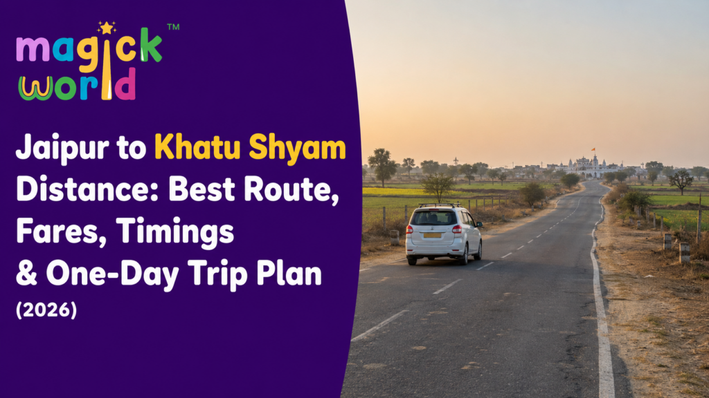 Jaipur to Khatu Shyam Distance: Best Route, Fares, Timings & One-Day Trip Plan (2026)
