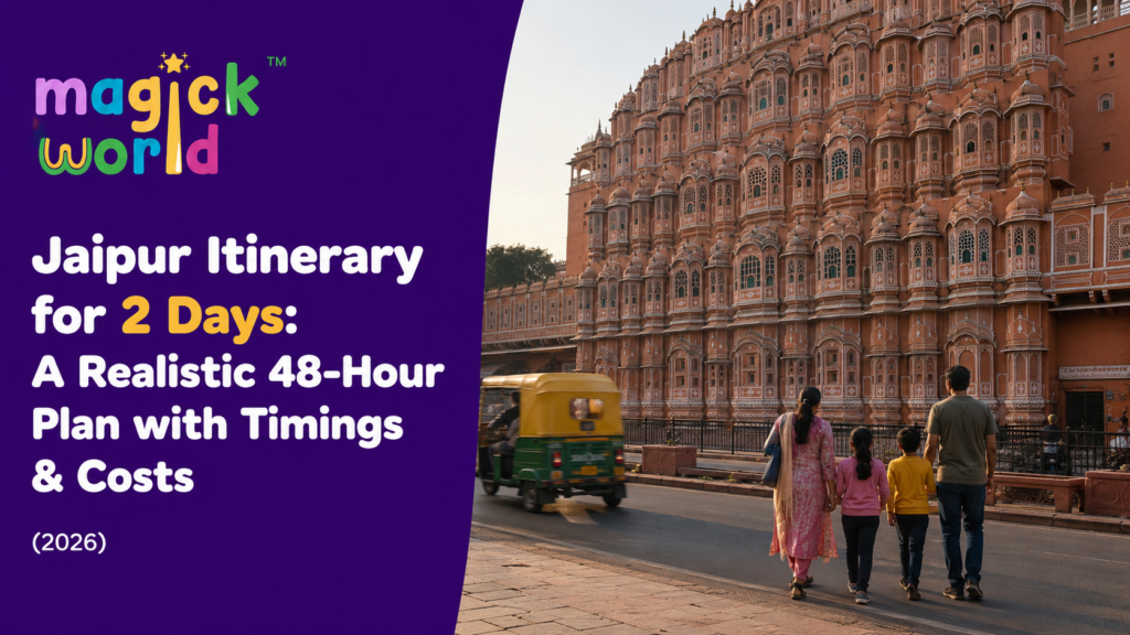 Jaipur Itinerary for 2 Days: A Realistic 48-Hour Plan with Timings & Costs (2026)